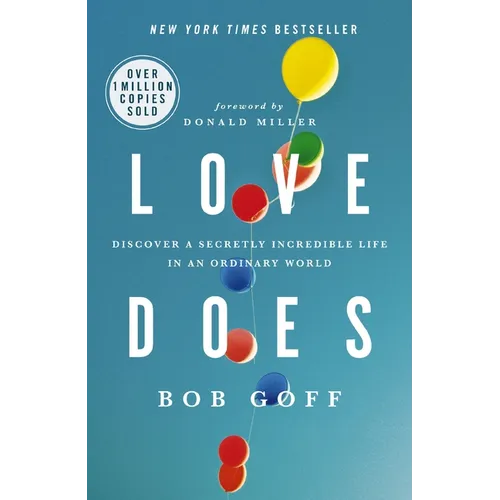 Love Does: Discover a Secretly Incredible Life in an Ordinary World - The Perfect Christian Graduation Gift to Celebrate Your Grad