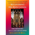 Recovering His Reputation: The Ministry of a Late Developer