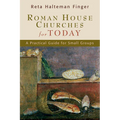 Roman House Churches for Today: A Practical Guide for Small Groups