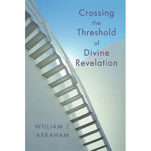 Crossing the Threshold of Divine Revelation