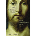 The Historical Christ and the Theological Jesus