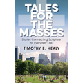 Tales for the Masses: Stories Connecting Scripture to Everyday Life