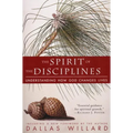 The Spirit of the Disciplines - Reissue: Understanding How God Changes Lives