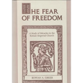 The Fear of Freedom: A Study of Miracles in the Roman Imperial Church