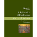 A Spirituality of Fundraising Workbook Edition