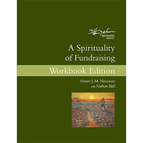 A Spirituality of Fundraising Workbook Edition