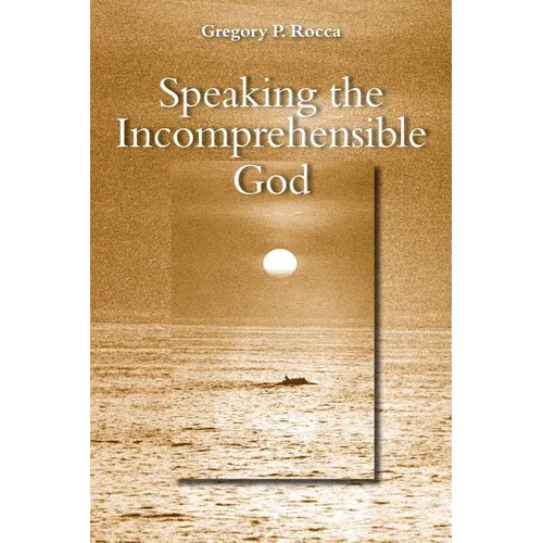 Speaking the Incomprehensible God
