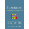 The Encouragement: The Unexpected Power of Building Others Up