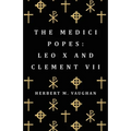 The Medici Popes: Leo X and Clement VII