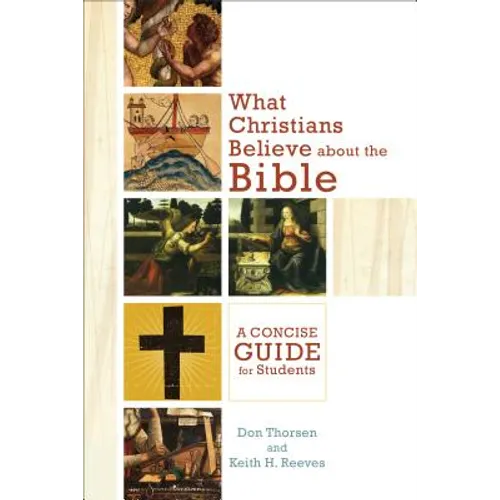 What Christians Believe about the Bible: A Concise Guide for Students