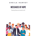 Messages of Hope: Preaching Peace and Justice for All