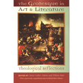The Grotesque in Art and Literature: Theological Reflections