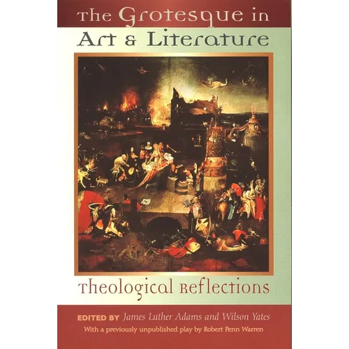 The Grotesque in Art and Literature: Theological Reflections