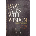 Raw Talks With Wisdom: Not Your Grandma's Devo - Volume 1 (January, February, March)
