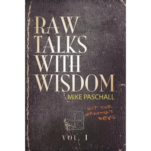 Raw Talks With Wisdom: Not Your Grandma's Devo - Volume 1 (January, February, March)
